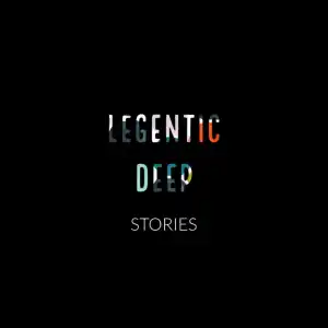 Legentic Deep - Stories (Original Mix)